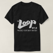 Die Loop 979, wo Chicago Felsen T-Shirt (Design vorne)
