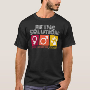 Die Lösung für den Neuter Adoptiert Tier 2 T-Shirt