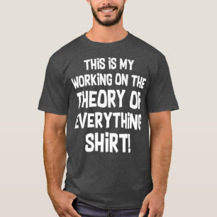 Die lustige Physik-Theorie von allem T-Shirt