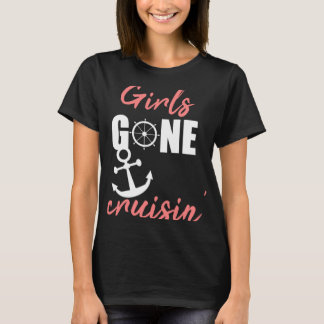 Die Mädchen sind auf Kreuzfahrt gegangen T-Shirt