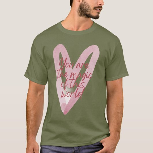 Die Magie bist du T-Shirt (Vorderseite)