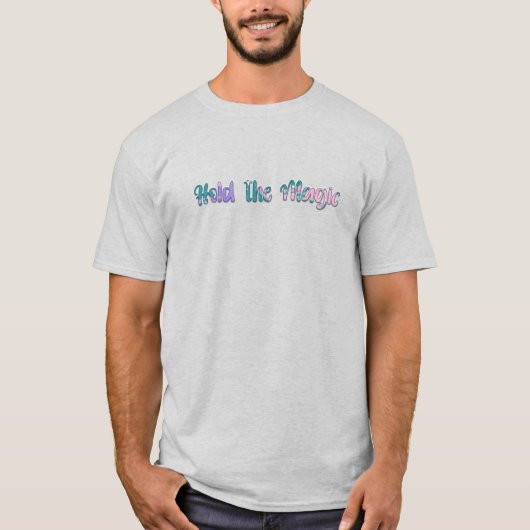 Die Magie halten T-Shirt (Vorderseite)