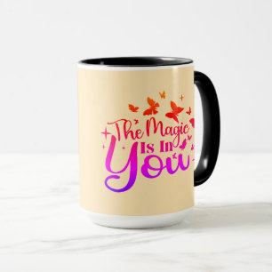 "Die Magie ist in dir" Personalisiert Tasse