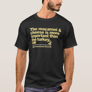 Die Makkaroni und Käse sind wichtiger als die t T-Shirt