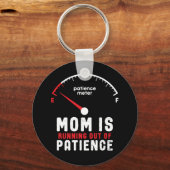 Die Mama geht der Geduld aus, der sonnige Mutterta Schlüsselanhänger (Vorderseite)