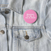 Die Mama, zum Knopf, ist es zu sein ein Mädchen Button (Beispiel)