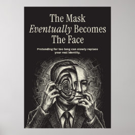 Die Maske wird irgendwann zum Gesicht Poster