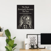 Die Maske wird irgendwann zum Gesicht Poster (Heimbüro)