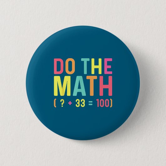 Die Math 67 100. Tag Schule Button (Vorderseite)