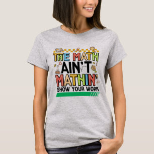 Die Mathe stimmt nicht lustige Geschenke zum zurüc T-Shirt