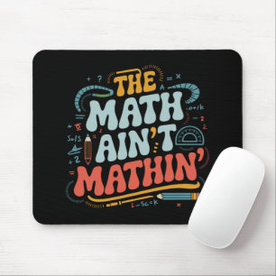 Die Mathe stimmt nicht Zeigen Sie Ihre Arbeit Math Mousepad