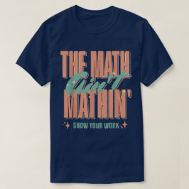 Die Mathe-Stunde ist nicht Mathe-mäßig Zeigen Sie T-Shirt