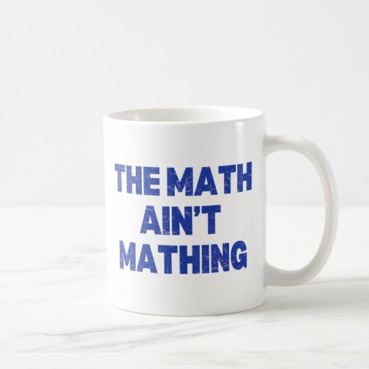 Die Mathematik ist keine Mathematik Kaffeetasse (Rechts)