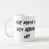 Die Mathematik kommt nicht hinzu! Kaffeetasse (Links)