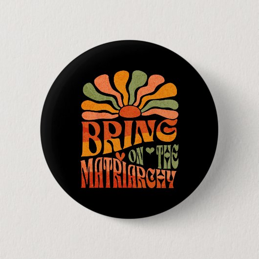 Die Matriarchie des Retro Groovy Feminist Slog Button (Vorderseite)