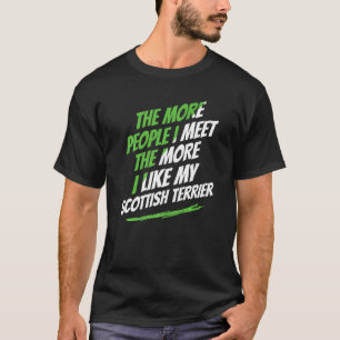 Die mehr Leute, die ich getroffen schottischen Ter T-Shirt