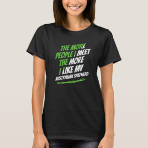 Die mehr Leute, die ich traf, Australischer Schäfe T-Shirt