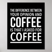 Die Meinung des Kaffees ist ein Witz Poster (Vorne)