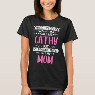 Die meisten Leute nennen mich CATHY Mama Mütter Ta T-Shirt
