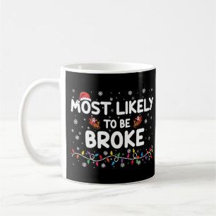 Die meisten mögen Broke Weihnachtsfamilie Matching Kaffeetasse