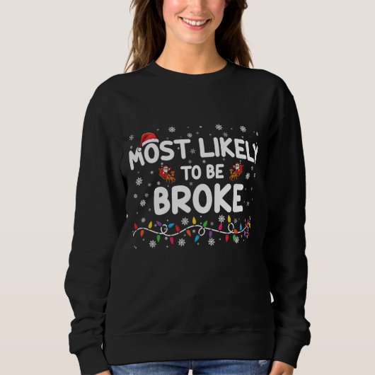 Die meisten mögen Broke Weihnachtsfamilie Matching Sweatshirt (Vorderseite)
