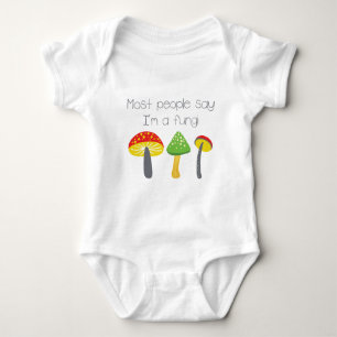 Die meisten sagen, ich bin ein Fungi Baby Strampler