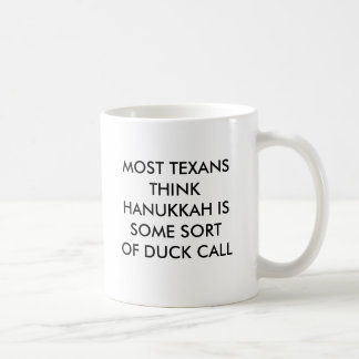 DIE MEISTEN TEXANS DENKEN, DASS CHANUKKA KAFFEETASSE