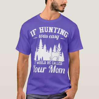 Die Mennenjagd ist nicht einfach lustiger Jäger T-Shirt