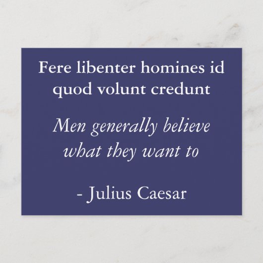 Die Menschen glauben, was sie gewollt haben - Juli Postkarte (Vorderseite)