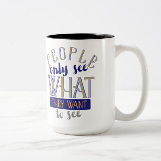 Die Menschen sehen nur, was sie Gewollt haben, um Zweifarbige Tasse