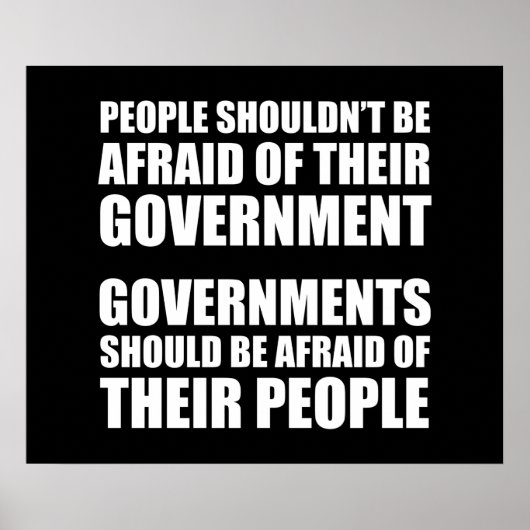 Die Menschen sollten sich vor ihrer Regierung nich Poster (Vorne)