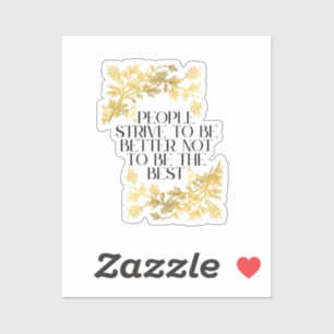 Die Menschen streben danach, besser zu sein, nicht Aufkleber