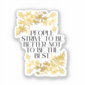 Die Menschen streben danach, besser zu sein, nicht Aufkleber (Vorderseite)