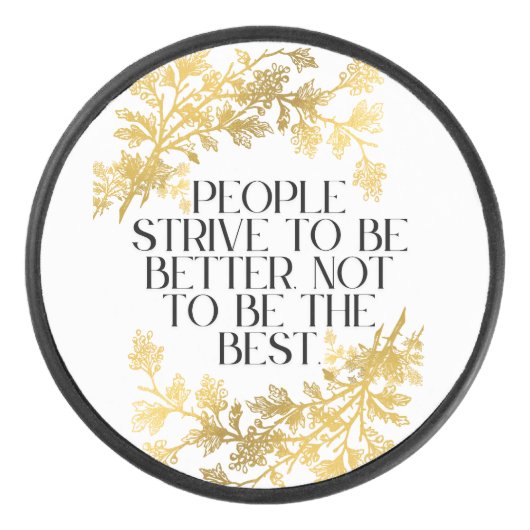 Die Menschen streben danach, besser zu sein, nicht Eishockey Puck (Vorderseite)