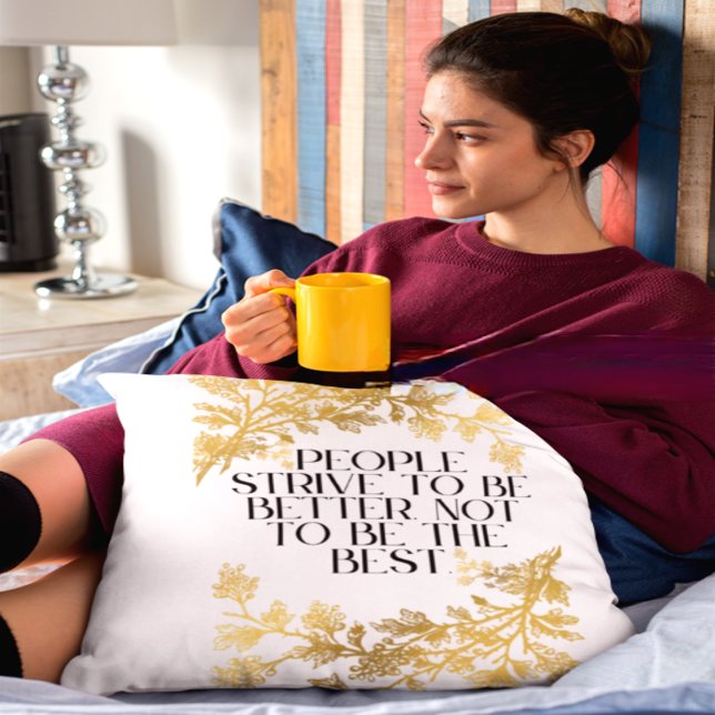 Die Menschen streben danach, besser zu sein, nicht Kissen (Von Creator hochgeladen)