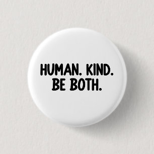 Die Menschheit ist beides  Button
