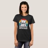 Die Meowment Cat Hobby Kitten Pastime Ca T-Shirt (Vorne ganz)