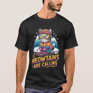 Die Meowtains rufen Ski Cat Skifahrer Lustiger Ski T-Shirt