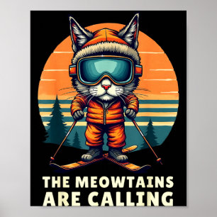 Die Meowtains rufen Snowboard Berg Skifahren Poster