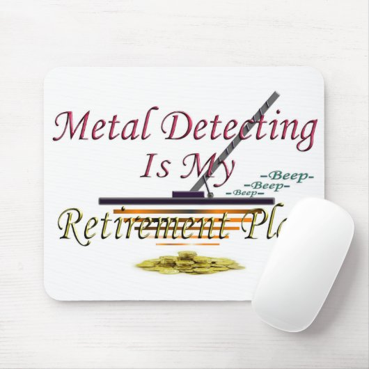 Die Metallentdeckung ist- mein Ruhestandsplan Mousepad (Mit Mouse)