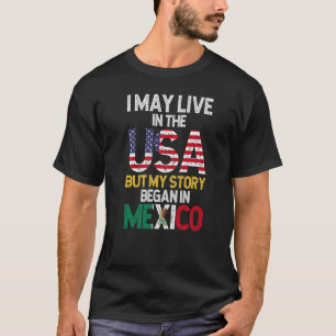 Die mexikanische Flagge, die ich in den USA lebe, T-Shirt