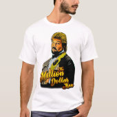 Die Millionen Dollar Mann T-Shirtthe Million Dolla T-Shirt (Vorderseite)