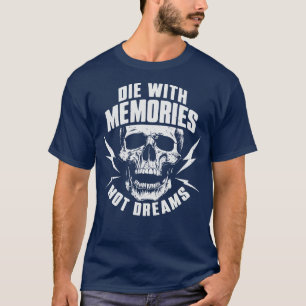 Die mit Erinnerungen Nicht träumen Abenteuer Leben T-Shirt