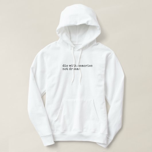 Die mit Erinnerungen nicht Träumen Hoodie (Design vorne)