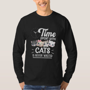 Die mit Katzen verbrauchte Zeit für die Liebe von  T-Shirt