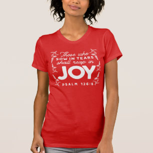 Die mit Tränen säen, werden mit Freuden ernten Zit T-Shirt