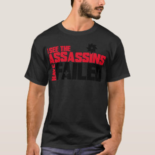 die Mörder versagt haben T-Shirt