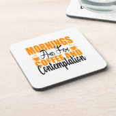 Die Morgenstunden sind für Kaffee und Befriedigung Getränkeuntersetzer (Linke Seite)