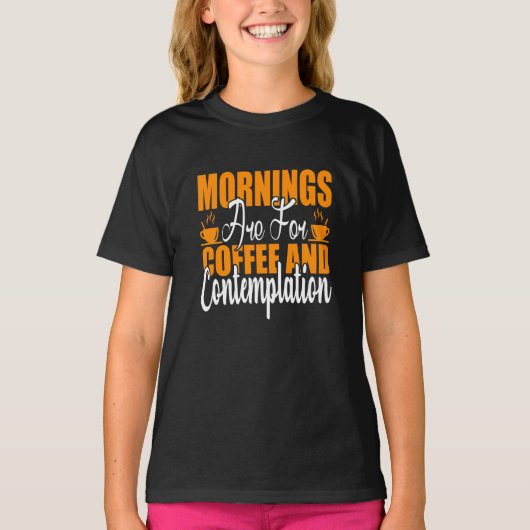 Die Morgenstunden sind für Kaffee und Befriedigung T-Shirt (Vorderseite)