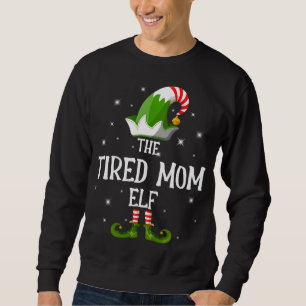 Die müde Mama Elf Familie passt Weihnachten Sweatshirt